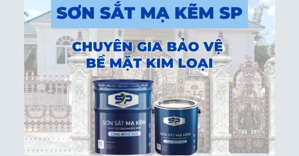 SƠN SẮT MẠ KẼM SP - GIẢI PHÁP BẢO VỆ KIM LOẠI HOÀN HẢO