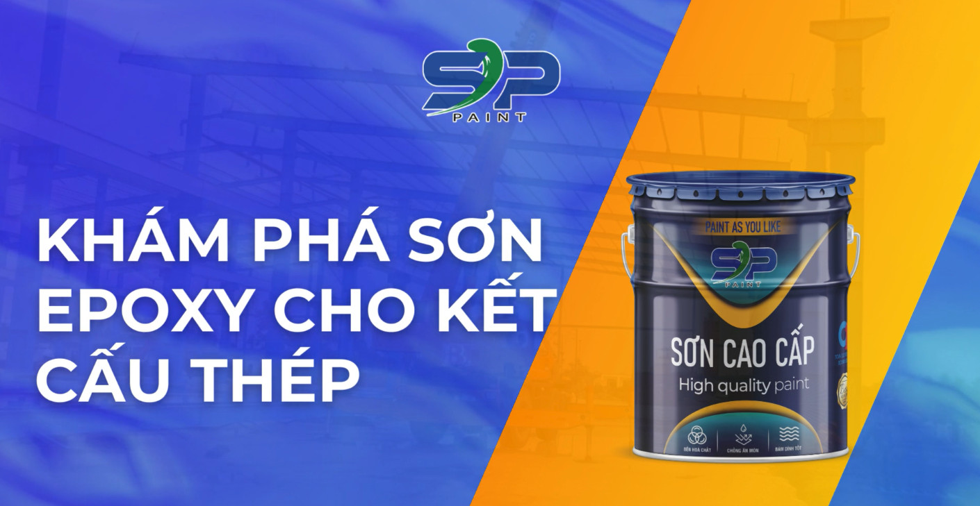 SƠN EPOXY CHO KẾT CẤU THÉP VÀ NHỮNG ĐIỀU CẦN BIẾT